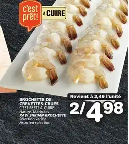 Marches Tradition C'EST PRÊT! À CUIRE RAW SHRIMP BROCHETTE offer