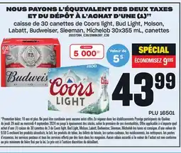 Provigo CAISSE DE 30 CANETTES DE COORS LIGHT, BUD LIGHT, MOLSON, LABATT, BUDWEISER, SLEEMAN, MICHELOB30X355 ML, CANETTES offer