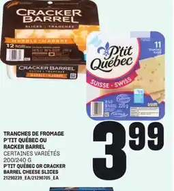 Provigo TRANCHES DE FROMAGE P'TIT QUÉBEC OU CRACKER BARREL, 200/240 G offer