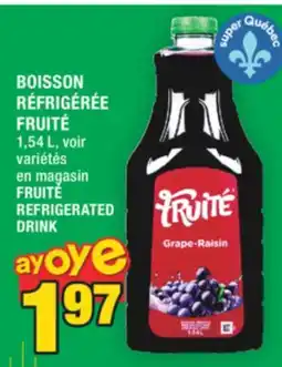 Super C BOISSON RÉFRIGÉRÉE FRUITÉ | FRUITÉ REFRIGERATED DRINK offer