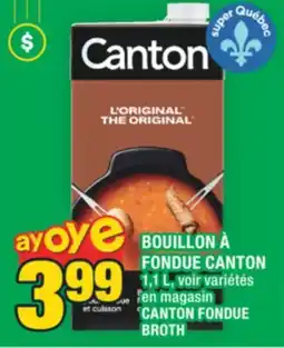 Super C BOUILLON À FONDUE CANTON | CANTON FONDUE BROTH offer