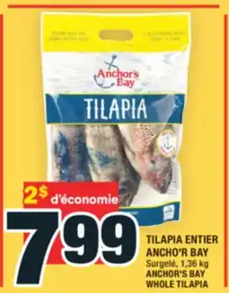 Super C TILAPIA ENTIER ANCHO'R BAY | ANCHOR'S BAY WHOLE TILAPIA offer