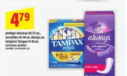 Maxi PROTÈGE-DESSOUS 48-72 UN., SERVIETTES 10-46 UN. ALWAYS OU TAMPONS TAMPAX 14-18 UN offer