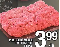 Marche Ami PORC HACHÉ MAIGRE | LEAN GROUND PORK offer