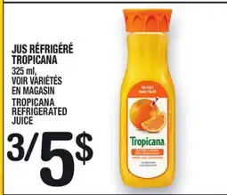 Marche Ami JUS RÉFRIGÉRÉ TROPICANA | TROPICANA REFRIGERATED JUICE offer