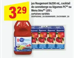 Maxi JUS ROUGEMONT 8X200 ML, COCKTAIL DE CANNEBERGE OU LÉGUMES PCMD OU MENU BLEUMC 1,89 L offer