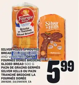Independent Grocer SILVER HILLS SPROUTED BREAD OR LA FOURNÉE DORÉE BRIOCHE SLICED BREAD, 500 G offer