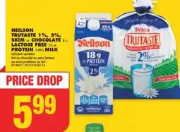 No Frills NEILSON TRUTASTE 1%, 2%, SKIM or CHOCOLATE, 4 L, LACTOSE FREE, 2 L or PROTEIN, 1.89 L MILK offer