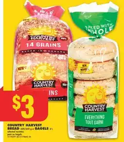 No Frills COUNTRY HARVEST BREAD 600/650 g or BAGELS 6' s offer