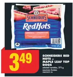 No Frills SCHNEIDERS RED HOTS or MAPLE LEAF TOP DOGS, 375 g offer