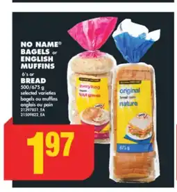 No Frills NO NAME BAGELS or ENGLISH MUFFINS, 6' s or BREAD, 500/675 g offer