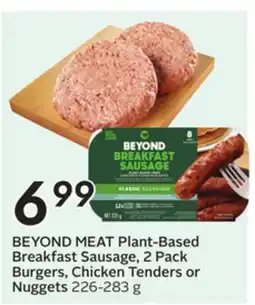 Sobeys BEYOND MEAT Plant-Based Breakfast Sausage, 2 Pack Burgers, Chicken Tenders or Nuggets offer