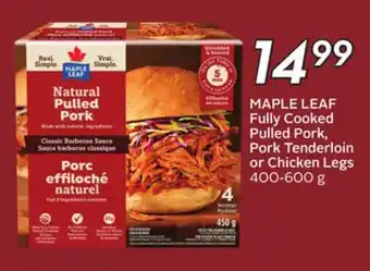 Sobeys MAPLE LEAF Fully Cooked Pulled Pork, Pork Tenderloin or Chicken Legs offer