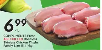 Sobeys COMPLIMENTS Fresh AIR-CHILLED Boneless Skinless Chicken Thighs offer