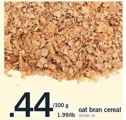 Fortinos oat bran cereal, 1.99/lb offer