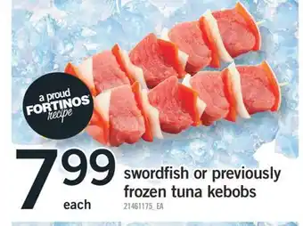 Fortinos swordfish or previously frozen tuna kebobs offer