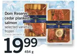 Fortinos Dom Reserve cedar planked salmon, 454 g offer