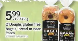 Fortinos O'Doughs gluten free bagels, bread or naan, 210-510 g offer