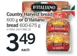 Fortinos Country Harvest bread 600 or D'Italiano bread 600-675 g offer