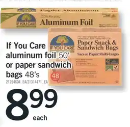 Fortinos If You Care aluminum foil aluminum foil 50' 50' or paper sandwich bags 48's offer