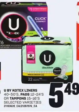 Loblaws U BY KOTEX LINERS, 40-50'S, PADS, 12-24'S OR TAMPONS, 15-16'S offer