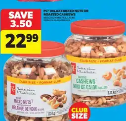 Real Canadian Superstore PC DELUXE MIXED NUTS OR ROASTED CASHEWS offer