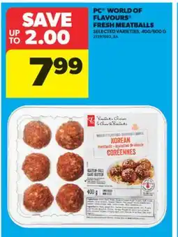 Real Canadian Superstore PC WORLD OF FLAVOURS FRESH MEATBALLS, 400/600 G offer