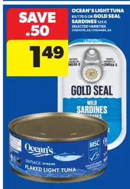 Real Canadian Superstore OCEAN'S LIGHT TUNA, 85/170 G OR GOLD SEAL SARDINES, 125 G offer