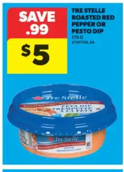 Real Canadian Superstore TRE STELLE ROASTED RED PEPPER OR PESTO DIP, 175 G offer