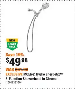 Home Depot EXCLUSIVE MOEN Hydro Energetix 8-Function Showerhead in Chrome offer