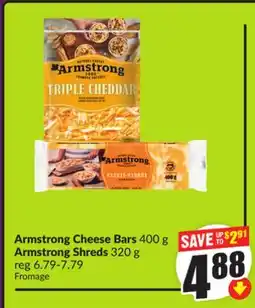 Chalo FreshCo Armstrong Cheese Bars 400 g Armstrong Shreds 320 g offer