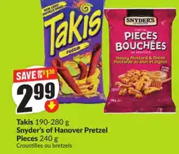 Chalo FreshCo Takis 190-280 g Snyder's of Hanover Pretzel Pieces 240 g offer