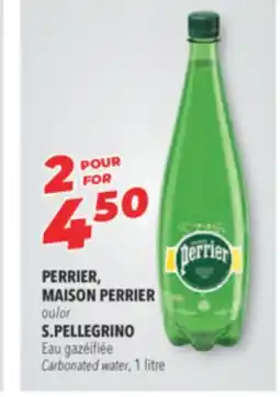 Familiprix PERRIER, MAISON PERRIER or S.PELLEGRINO Carbonated water, 1 litre offer