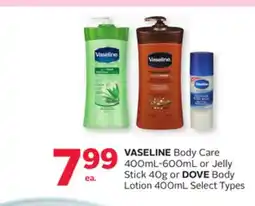 Rexall VASELINE Body Care 400mL-600mL or Jelly Stick 40g or DOVE Body Lotion 400mL offer