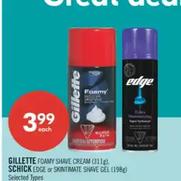 Shoppers Drug Mart GILLETTE FOAMY SHAVE CREAM (311g), SCHICK EDGE or SKINTIMATE SHAVE GEL (198g) offer