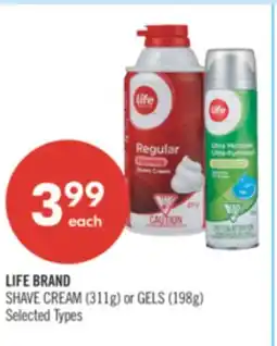 Shoppers Drug Mart LIFE BRAND SHAVE CREAM (311g) or GELS (198g) offer