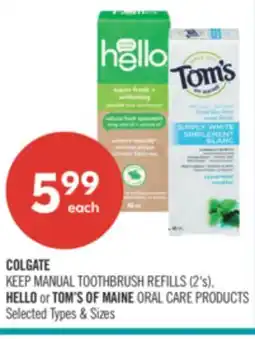 Shoppers Drug Mart COLGATE KEEP MANUEL TOOTHBRUSH REFILLS (2's) HELLO or TOM'S OF MAINE ORAL CARE PRODUCTS offer
