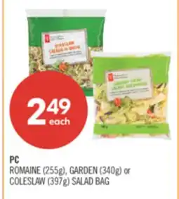 Shoppers Drug Mart PC ROMAINE (255g), GARDEN (340g) or COLESLAW (397g) SALAD BAG  offer