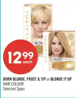 Shoppers Drug Mart BORN BLONDE FROST & TIP OR BLONDE IT UP HAIR COLOUR offer