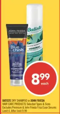 Shoppers Drug Mart BATISTE DRY SHAMPOO or JOHN FRIEDA HAIR CARE PRODUCTS offer