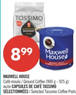 Pharmaprix MAXWELL HOUSE Ground Coffee (900 g - 925 g) or Selected Tassimo Coffee Pods offer