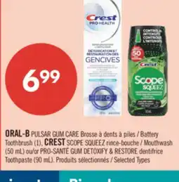 Pharmaprix ORAL-B PULSAR GUM CARE Battery Toothbrush (1), CREST SCOPE SQUEEZ Mouthwash (50 mL)or PRO-SANTÉ GUM DETOXIFY & RESTORE Toothp offer