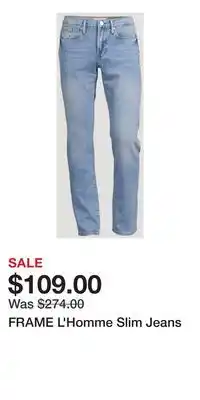 Holt Renfrew FRAME L'Homme Slim Jeans offer