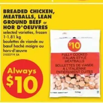 No Frills Breaded Chicken Meatballs, Lean Ground Beef offer