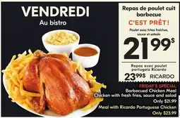 IGA Barbecued Chicken Meal Chicken with fresh fries, sauce and salad offer