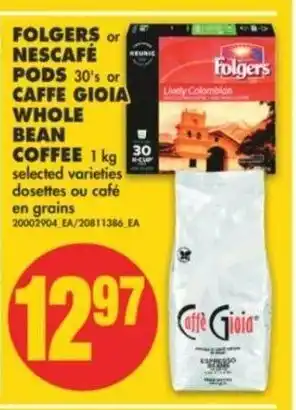 No Frills Folgers or Nescafé Podsor Caffe Gioia Whole Bean Coffee offer