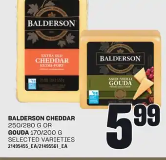 Loblaws BALDERSON CHEDDAR, 250/280 G OR GOUDA, 170/200 G offer
