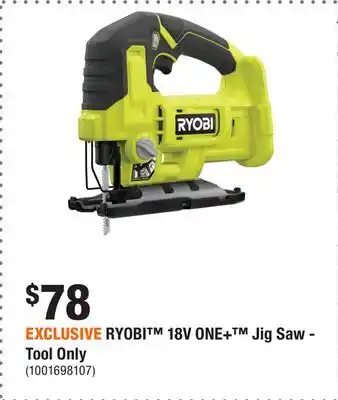 Home Depot EXCLUSIVE RYOBI 18V ONE+ Jig Saw - Tool Only offer