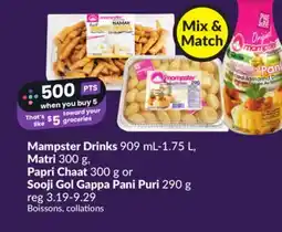 Chalo FreshCo Mampster Drinks 909 mL-1.75 L, Matri 300 g, Papri Chaat 300 g or Sooji Gol Gappa Pani Puri 290 g offer