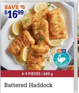 M & M Food Market Battered Haddock offer